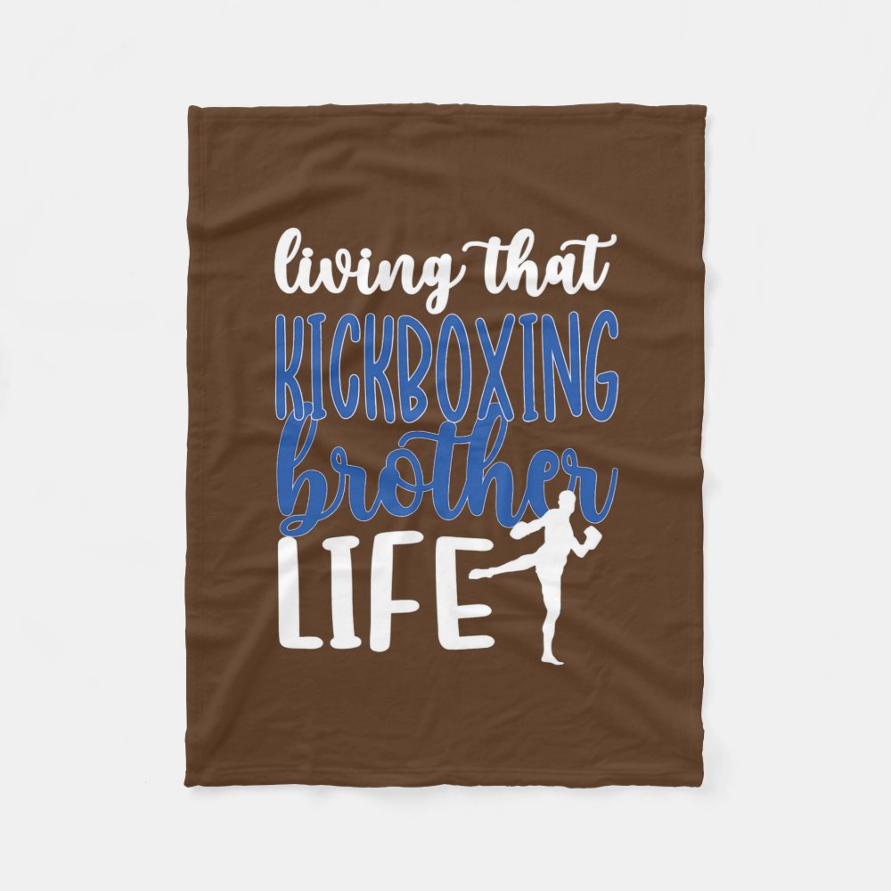 living that kickboxing brother life kickboxer bro fleece blanket re8511a3fb59a4d4796a81b5520438638 zkhkh 1000 - Boxing Gifts Shop