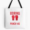 Boxing Life Would Be Boxer Kickboxing Mma Boxing Gloves Tote Bag Official Boxing Merch