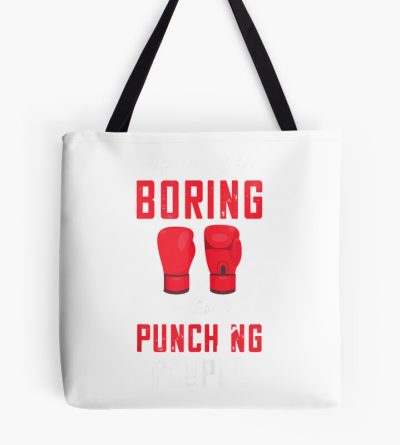 Boxing Life Would Be Boxer Kickboxing Mma Boxing Gloves Tote Bag Official Boxing Merch