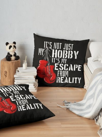 Boxing Not Just A Hobby An Escape From Reality Throw Pillow Official Boxing Merch