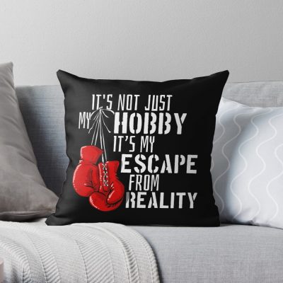 Boxing Not Just A Hobby An Escape From Reality Throw Pillow Official Boxing Merch