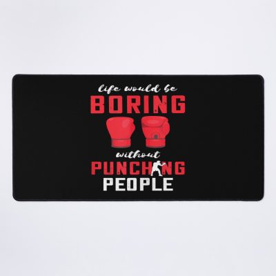 Boxing Life Would Be Boxer Kickboxing Mma Boxing Gloves Mouse Pad Official Boxing Merch