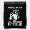 thai boxing dad like a regular dad but cooler drawstring bag r5c868a04d668477db8fa3ab19f204ad6 zffcx 1000 - Boxing Gifts Shop