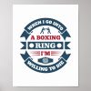 when i go into a boxing ring im willing to die poster reafd0deb034a40bf8a8f19d999d02bf5 wva 8byvr 1000 - Boxing Gifts Shop